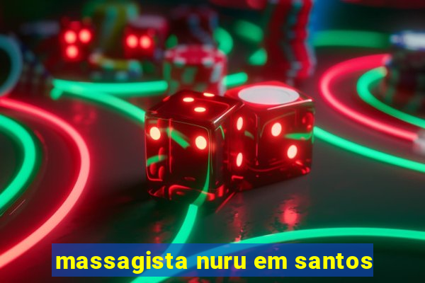 massagista nuru em santos